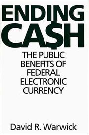 Ending cash : the public benefits of federal electronic currency /