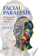 Facial paralysis : a comprehensive rehabilitative approach /