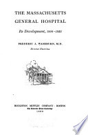 The Massachusetts general hospital; its development, 1900-1935