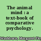 The animal mind : a text-book of comparative psychology.
