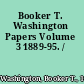 Booker T. Washington Papers Volume 3 1889-95. /