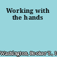 Working with the hands