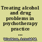 Treating alcohol and drug problems in psychotherapy practice doing what works /