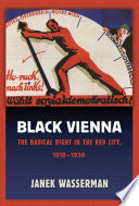 Black Vienna  : the radical right in the red city, 1918-1938 /