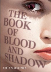 The book of blood and shadow /