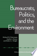 Bureaucrats, politics, and the environment /