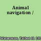 Animal navigation /