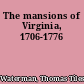 The mansions of Virginia, 1706-1776