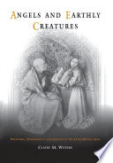 Angels and earthly creatures preaching, performance, and gender in the later Middle Ages /