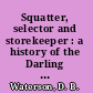 Squatter, selector and storekeeper : a history of the Darling Downs, 1859-93 /