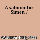 A salmon for Simon /