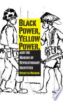 Black power, yellow power, and the making of revolutionary identities