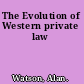 The Evolution of Western private law