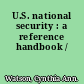 U.S. national security : a reference handbook /