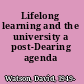 Lifelong learning and the university a post-Dearing agenda /