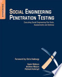 Social engineering penetration testing executing social engineering pen tests, assessments and defense /