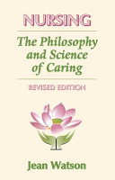 Nursing : the philosophy and science of caring /