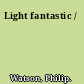Light fantastic /