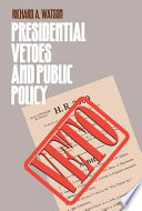 Presidential vetoes and public policy /