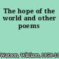 The hope of the world and other poems