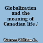 Globalization and the meaning of Canadian life /