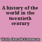 A history of the world in the twentieth century