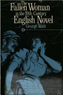 The fallen woman in the nineteenth-century English novel /