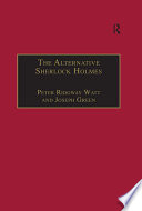 The alternative Sherlock Holmes : pastiches, parodies, and copies /