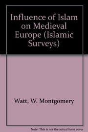 The influence of Islam on Medieval Europe /