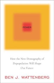 Fewer : how the new demography of depopulation will shape our future /