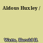 Aldous Huxley /