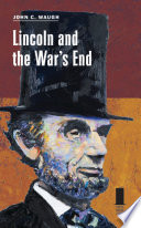 Lincoln and the war's end /