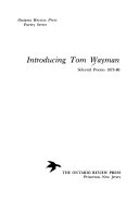 Introducing Tom Wayman : selected poems, 1973-80.