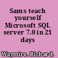 Sams teach yourself Microsoft SQL server 7.0 in 21 days /
