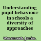 Understanding pupil behaviour in schools a diversity of approaches /