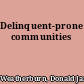 Delinquent-prone communities