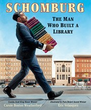 Schomburg : the man who built a library /