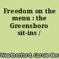 Freedom on the menu : the Greensboro sit-ins /