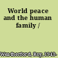 World peace and the human family /