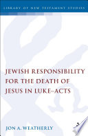 Jewish responsibility for the death of Jesus in Luke-Acts /