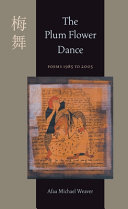 The plum flower dance : poems 1985 to 2005 /