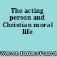 The acting person and Christian moral life