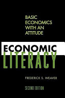 Economic literacy : basic economics with an attitude /