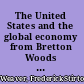 The United States and the global economy from Bretton Woods to the current crisis /