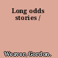 Long odds stories /