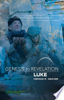 Genesis to revelation : Luke : a comprehensive verse-by-verse exploration of the bible /