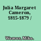 Julia Margaret Cameron, 1815-1879 /