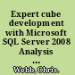 Expert cube development with Microsoft SQL Server 2008 Analysis Services design and implement fast, scalable, and maintainable cubes /