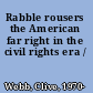 Rabble rousers the American far right in the civil rights era /