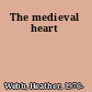 The medieval heart